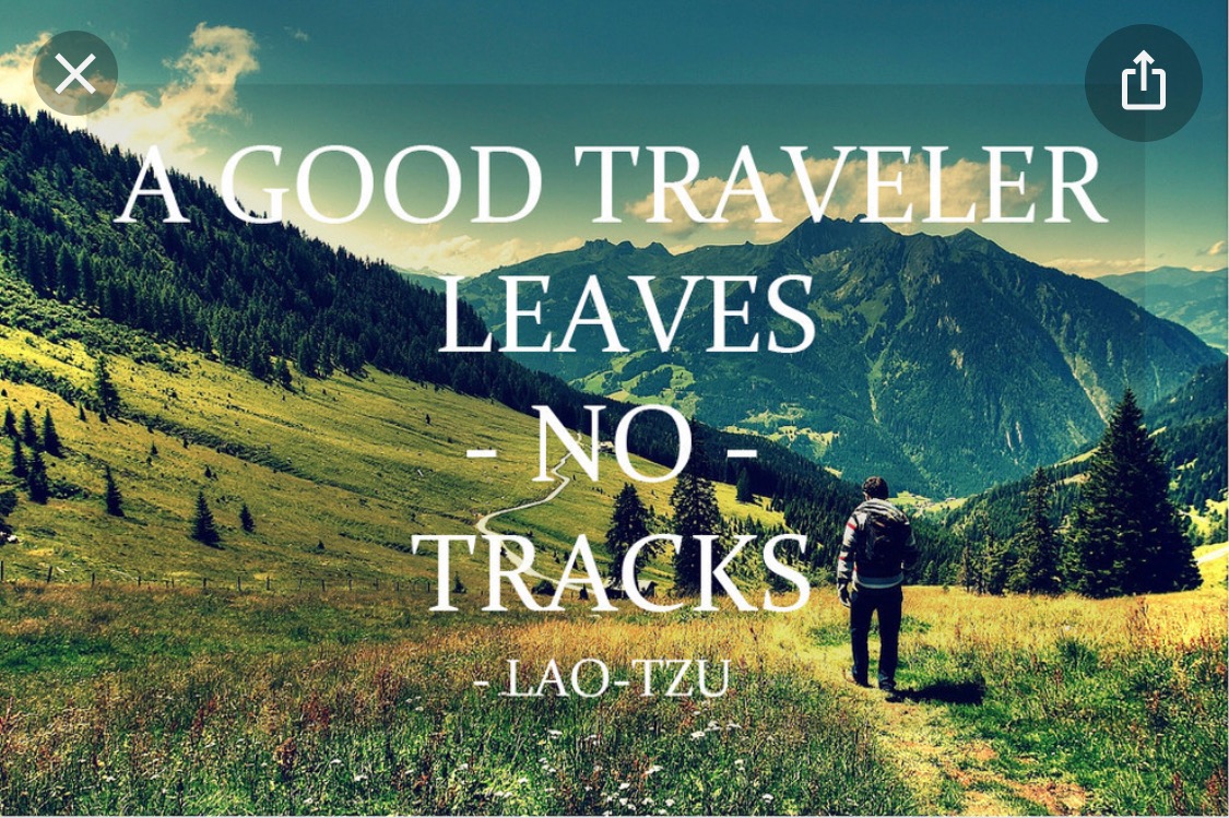 A good traveler leaves no tracks