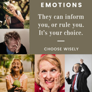 Emotions can Inform You or Rule You